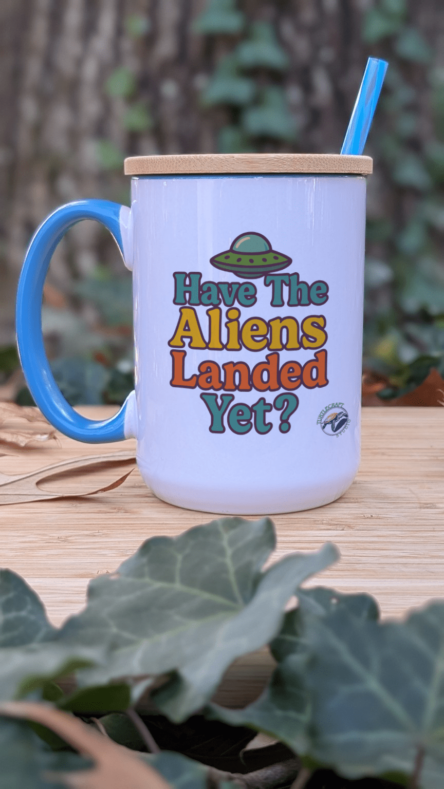 Have the Aliens Landed Yet? Mug (15oz) - TurtleCraft Studio | TurtleCraft Studio