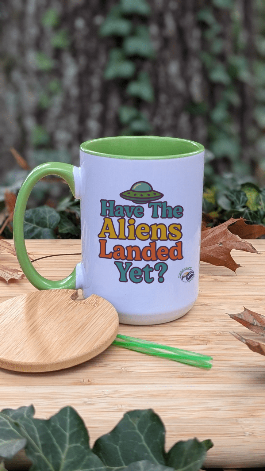 Have the Aliens Landed Yet? Mug (15oz) - TurtleCraft Studio | TurtleCraft Studio