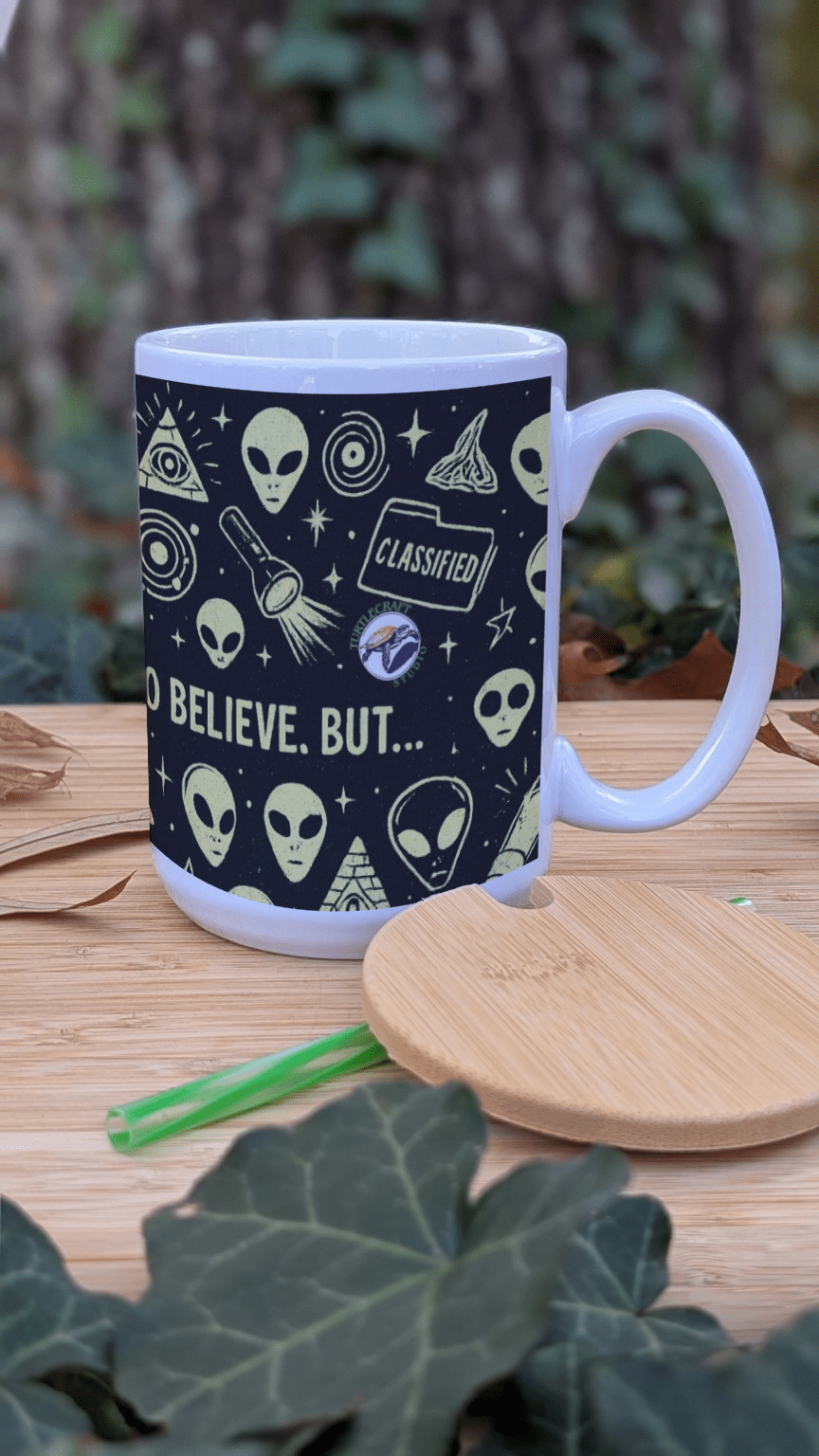 I Want to Believe (But...) – 15oz Ceramic Mug (Wrap Design) - TurtleCraft Studio | TurtleCraft Studio