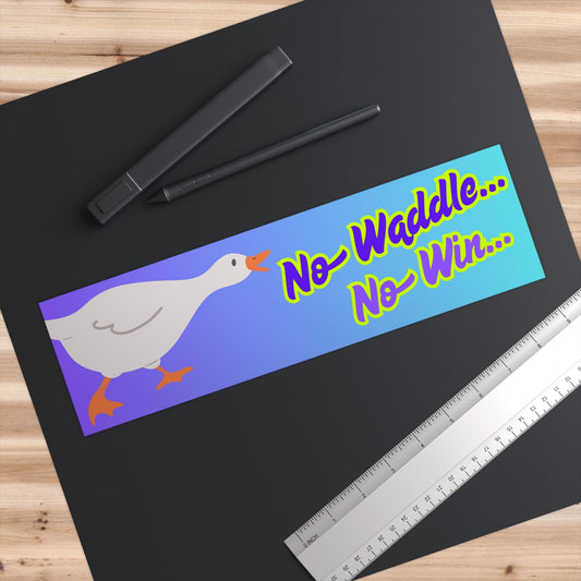 "No Waddle, No Win" – Motivational Goose Sticker Snapper (Bumper Sticker) - TurtleCraft Studio | TurtleCraft Studio
